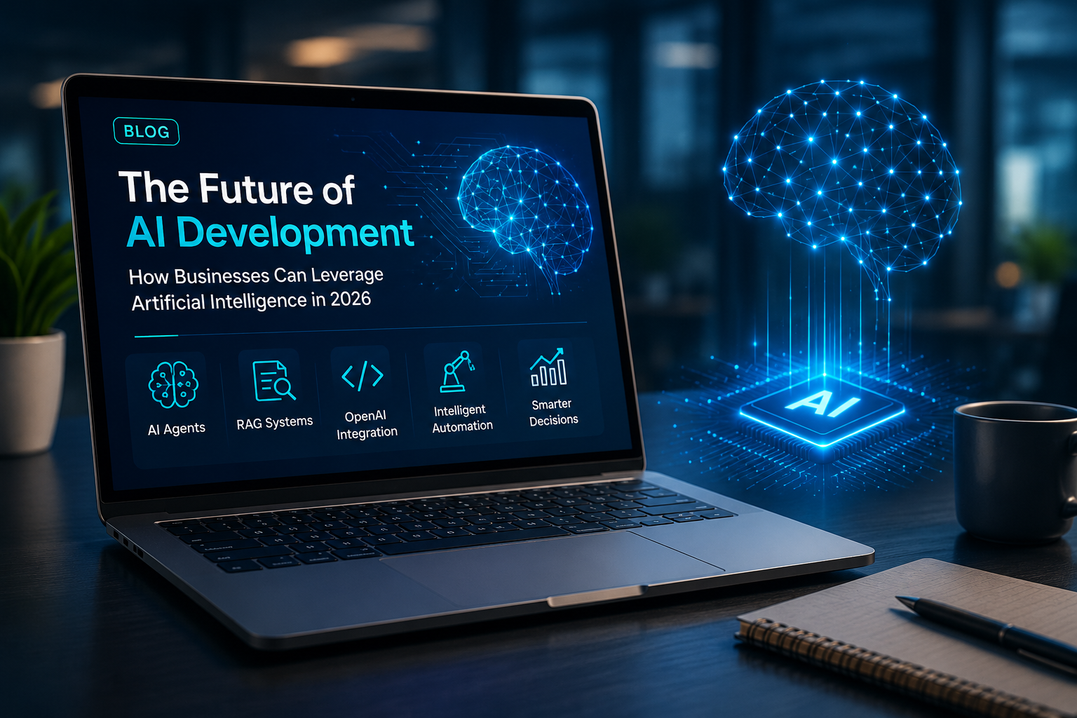 The Future of AI Development: How Businesses Can Leverage Artificial Intelligence in 2026